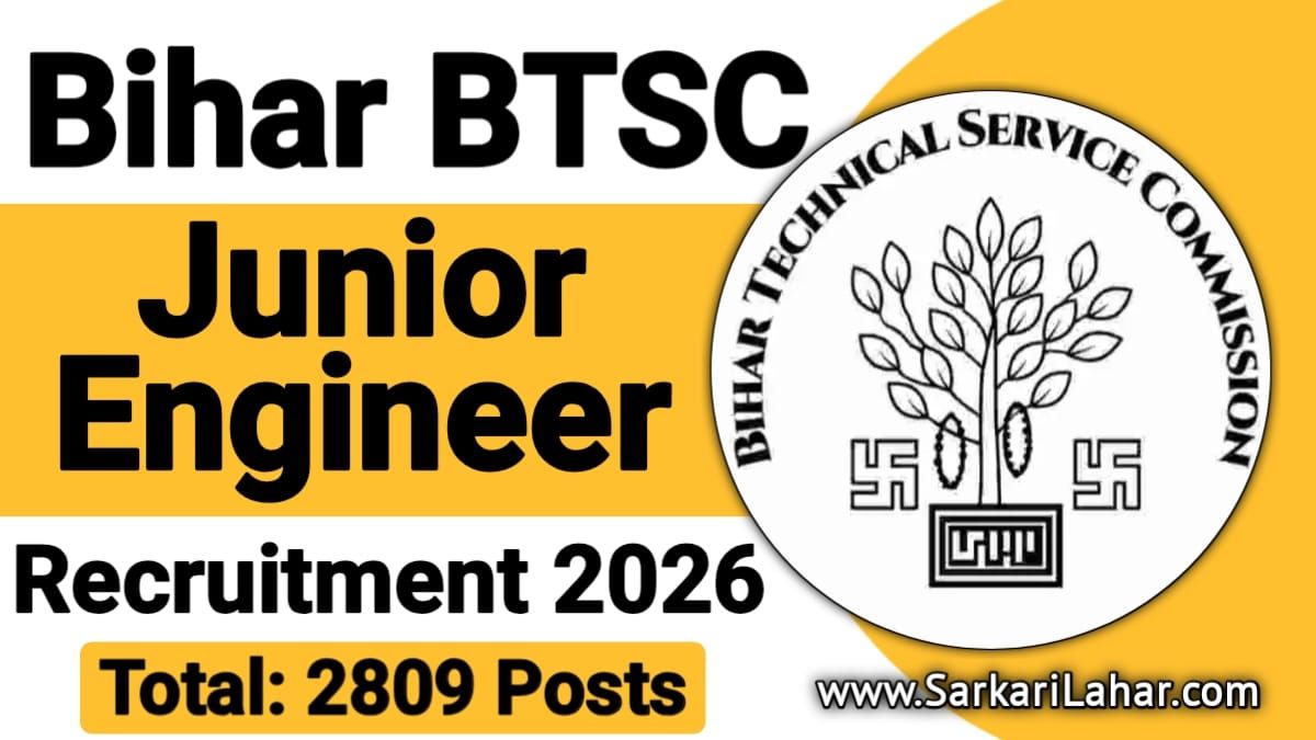 Bihar BTSC Junior Engineer Recruitment 2026: Apply Online for 2809 Posts. Check Eligibility, Sarkari Result, Sarkari Lahar btsc.bihar.gov.in