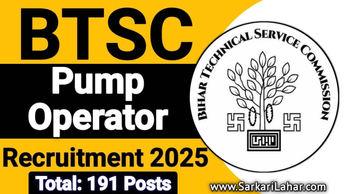 Bihar BTSC Pump Operator Recruitment 2025: Apply Online for 191 Posts, BTSC Pump Operator Notification 2025, Sarkari Lahar, Sarkari Result