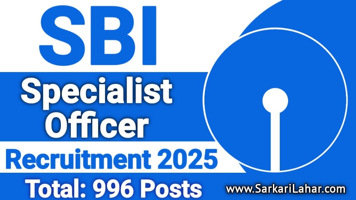 SBI SO Recruitment 2025: Apply Online for 996 Posts (Extended), SBI SO Vacancy 2025 Notification, Sarkari Result, Sarkari Lahar