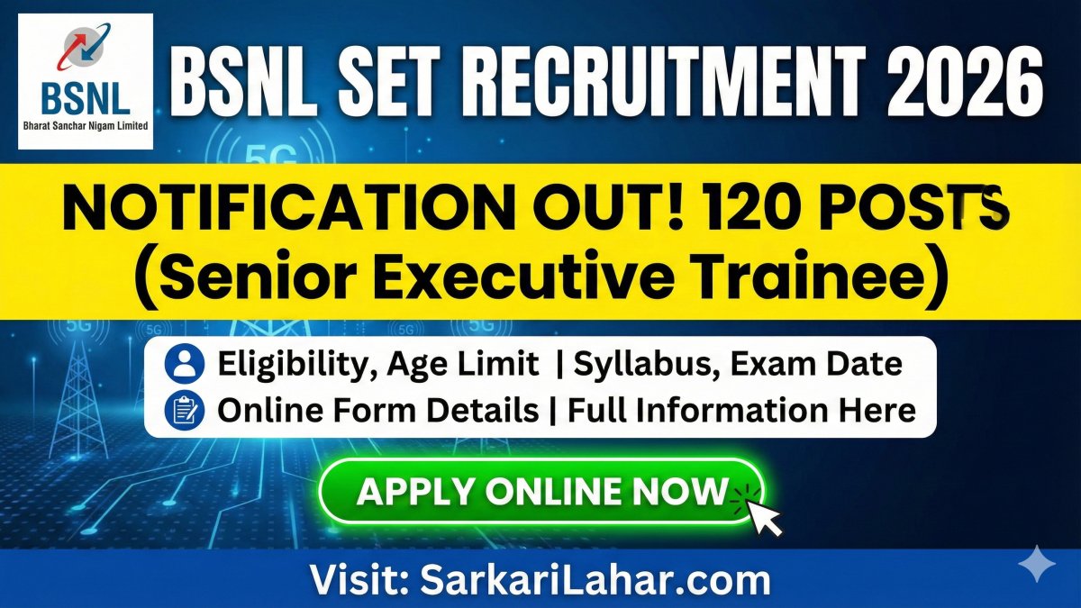 BSNL SET Recruitment 2026: Apply Online for 120 Posts, BSNL Senior Executive Trainee Vacancy 2026, Sarkari Lahar