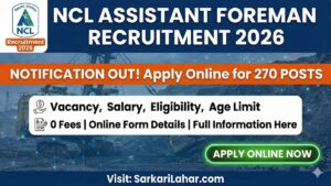 NCL Assistant Foreman Recruitment 2026: Apply Online for 270 Posts
