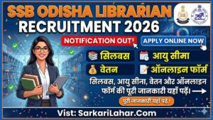 SSB Odisha Librarian Recruitment 2026: Notification Out for 225 Posts, Apply Online